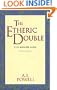 The Etheric Double: The Health Aura of Man (Theosophical Classics Series)