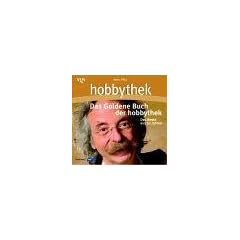 Das Goldene Buch der hobbythek - Das Beste aus 30 Jahren