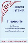 Theosophie: Einf�hrung in �bersinnliche Welterkenntnis und Menschenbestimmung - Rudolf Steiner