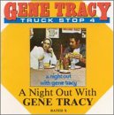 Revue Gene Tracy  / A Truck Stop, Vol. 4: A Night Out with Gene Tracy