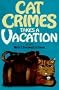 Cat Crimes Takes a Vacation