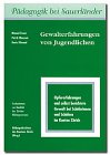 Gewalterfahrungen von Jugendlichen - Manuel Eisner