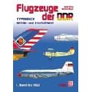 Flugzeuge der DDR. Typenbuch Milit�r- und Zivilluftfahrt, Band 1 bis 1962