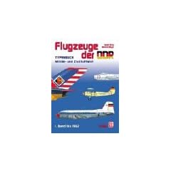 Flugzeuge der DDR. Typenbuch Milit�r- und Zivilluftfahrt, Band 1 bis 1962