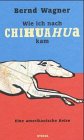 Wie ich nach Chihuahua kam-