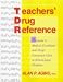 Books : Teacher's Drug Reference: A Guide to Medical Conditions and Drugs Commonly Used in School-Aged Children