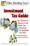 Motley Fool Investment Tax Guide : An Investor's Resource for Smart Tax Planning Throughout the Year