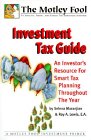 Motley Fool Investment Tax Guide : An Investor's Resource for Smart Tax Planning Throughout the Year