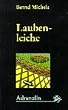 Laubenleiche.