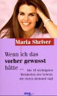 Wenn ich das vorher gewusst hätte ...