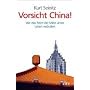 Vorsicht China!: Wie das Reich der Mitte unser Leben ver�ndert