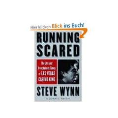 Running Scared: The Life and Treacherous Times of Las Vegas Casino King Steve Wynn
