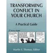 Transforming Conflict in Your Church: A Practical Guide