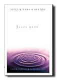 Jesus Wept - The Well-qualified Authors Share Insights and Techniques on Dealing with Grief and Loss From an LDS Perspective. Written in an Uplifting, Compassionate Way.