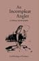 An Incompleat Angler