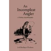 An Incompleat Angler: A Fishing Autobiography