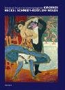 Künstler der Brücke in der Sammlung Hagemann. Kirchner, Heckel, Schmidt-Rottluff, Nolde