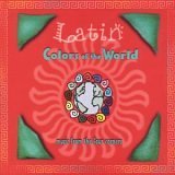 Latin - Colors of the World - Music From the Four Corners