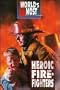 World's Most Heroic Firefighters