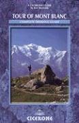 Tour of Mont Blanc: Complete Trekking Guide (Cicerone Mountain Walking)