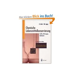 Chemische Lebensmittelkonservierung: Stoffe - Wirkungen - Methoden