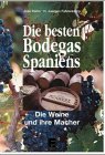 Die besten Bodegas Spaniens - Jos&eacute; Pe&ntilde;&iacute;n, H. J. Fahrenkamp