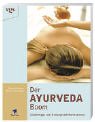 Der Ayurveda Boom. Insidertipps und Hintergrundinformationen