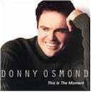 This Is the Moment by Donny Osmond