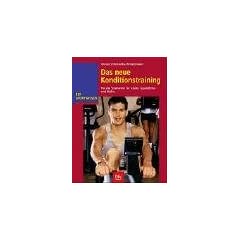 Das neue Konditionstraining. F�r alle Sportarten, f�r Kinder, Jugendliche und Aktive