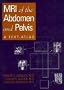 MRI of the Abdomen and Pelvis: A Text Atlas