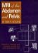MRI of the Abdomen and Pelvis: A Text Atlas