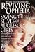 Reviving Ophelia : Saving the Selves of Adolescent Girls (Ballantine Reader's Circle) by Mary Pipher ISBN B000K0DV92