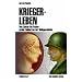 Kriegerleben: Von Caesar bis Patton - gro�e Feldherren der Weltgeschichte