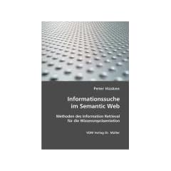 Informationssuche im Semantic Web: Methoden des Information Retrieval f�r die Wissensrepr�sentation