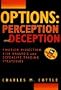 Options: Perception and Deception : Position Dissection, Risk Analysis, and Defensive Trading Strategies