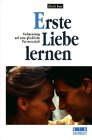Produkt-Bild: Erste Liebe lernen. Vorbereitung auf eine gl&uuml;ckliche Partnerschaft