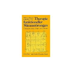 Therapie funktioneller Stimmst�rungen. �bungssammlung zu K�rper, Atem, Stimme