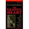 The Grateful Heart - A Benedictine Monk and Religious Scholar Explores How to Open Your Heart to the... by Br. David Steindl-Rast and David Steindl-Rost Br