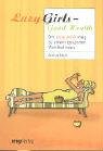 Produkt-Bild: Lazy Girls - Good Health. Der bequeme Weg zu einem gesunden Wohlbefinden
