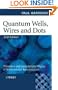 Quantum Wells, Wires and Dots: Theoretical and Computational Physics of Semiconductor Nanostructures