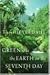 Green Was the Earth on the Seventh Day