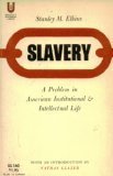 Slavery,: A problem in American institutional and intellectual life (Grosset's Universal Library)