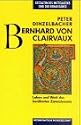 Bernhard von Clairvaux: Leben und Werk des berühmten Zisterziensers
