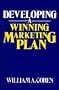 Developing a Winning Marketing Plan (Wiley Series on Business Strategy)