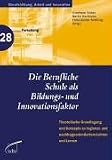 Die berufliche Schule als Bildungs- und Innovationsfaktor