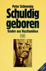 Schuldig geboren. Kinder aus Nazifamilien.