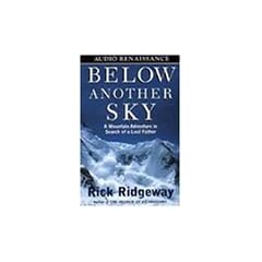 Below Another Sky: A Mountain Adventure in Search of a Lost Father
