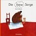 Die kleine Sorge. ( Ab 3 J.).