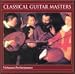 Classical Music : Classical Guitar Masters: Virtuoso Performance