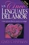 Los Cinco Lenguajes Del Amor: Como expresar devocion sincera a su conyuge (Five Love Languages, Spanish edition)
